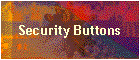 Security Buttons